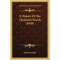 A History Of The Christian Church (1918) - Paperback