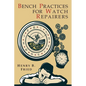 Bench Practices for Watch Repairers - Paperback