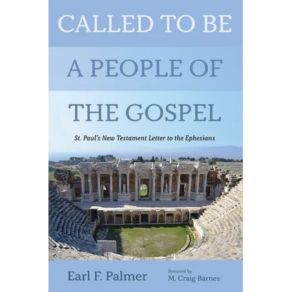 Called to Be a People of the Gospel: St. Paul's New Testament Letter to the Ephesians - Hardcover