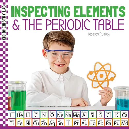Inspecting Elements & the Periodic Table - Library Binding