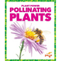 Pollinating Plants - Hardcover