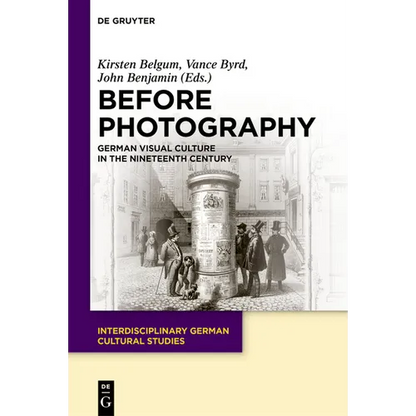Before Photography: German Visual Culture in the Nineteenth Century - Paperback