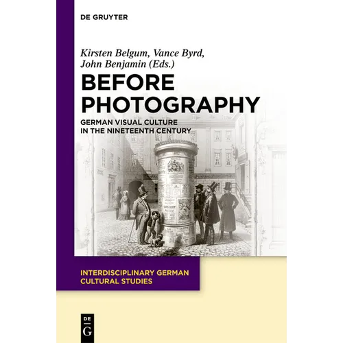 Before Photography: German Visual Culture in the Nineteenth Century - Paperback
