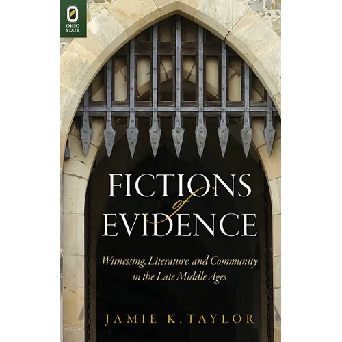 Fictions of Evidence: Witnessing, Literature, and Community in the Late Middle Ages - Paperback