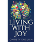 Living With Joy: A Short Journey of the Soul - Hardcover