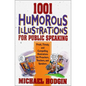 1001 Humorous Illustrations for Public Speaking: Fresh, Timely, and Compelling Illustrations for Preachers, Teachers, and Speakers - Paperback