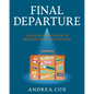 Final Departure: A Step-By-Step Guide To Prepare For One's Passing - Paperback