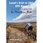 Land's End to JOG Off-Road: An End to End of the UK by Mountain Bike - Paperback