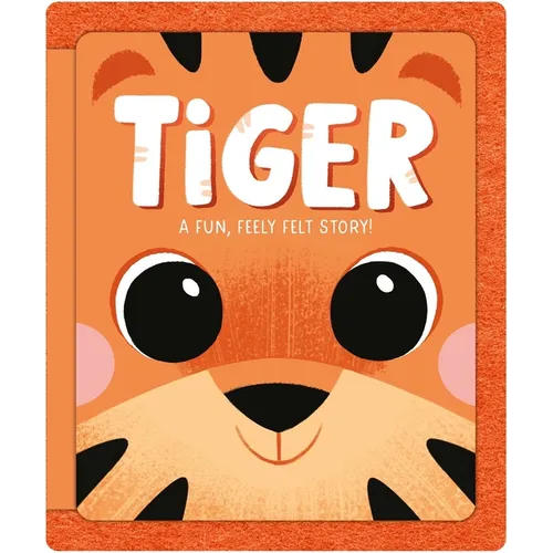 Tiger: A Fun, Feely Felt Story - Board Book