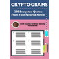 Cryptograms: 200 Encrypted Quotes From Your Favorite Movies - Paperback