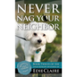 Never Nag Your Neighbor - Hardcover