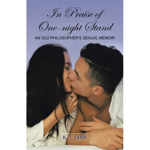 In Praise Of One-Night Stand: An Old Philosopher's Sexual Memoir - Paperback