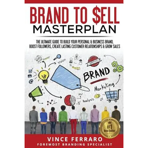 Brand to Sell: Proven Strategies to Build a Powerful Strong Brand - Paperback