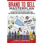Brand to Sell: Proven Strategies to Build a Powerful Strong Brand - Paperback