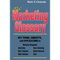 The Marketing Glossary: Key Terms, Concepts and Applications - Paperback