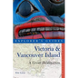 Explorer's Guide Victoria & Vancouver Island: A Great Destination - Paperback