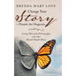 Change Your Story-Despite the Diagnosis: Living Well with Fibromyalgia and Other Mental Health Illness - Hardcover