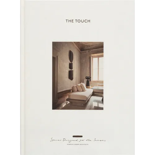 The Touch (New Edition): Spaces Designed for the Senses - Hardcover