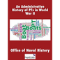An Administrative History of Pts in World War II - Hardcover