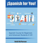 ¡Spanish for You!: Spanish Course for Beginners and Advanced Students A1-B1 - Hardcover