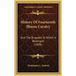 History Of Fourteenth Illinois Cavalry: And The Brigades To Which It Belonged (1898) - Hardcover