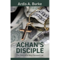 Achan's Disciple: The Story of a Very Focused Liar - Paperback