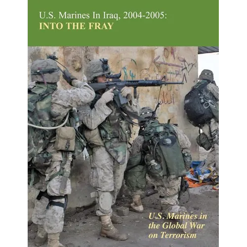 U.S. Marines in Iraq, 2004-2005: Into The Fray - Paperback