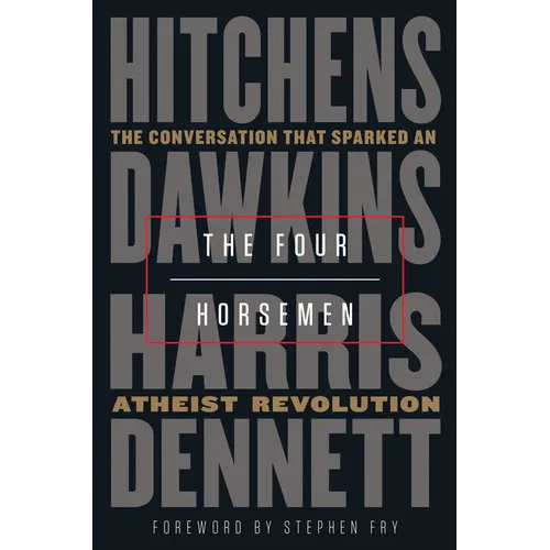 The Four Horsemen: The Conversation That Sparked an Atheist Revolution - Hardcover