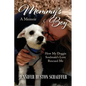 Mommy's Boy: How My Doggie Soulmate's Love Rescued Me - Paperback