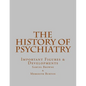 The History of Psychiatry: Important Figures & Developments - Paperback