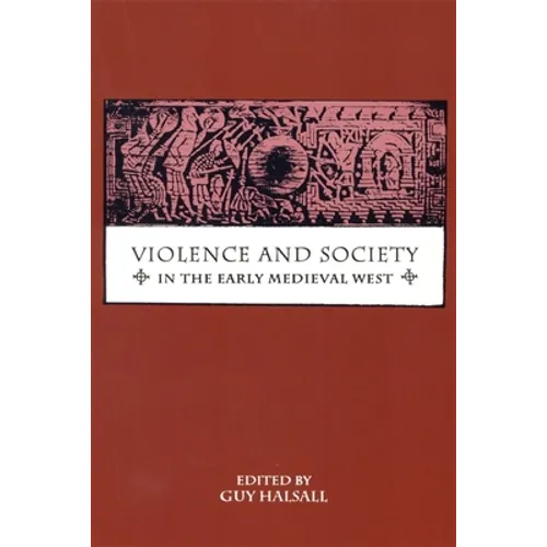 Violence and Society in the Early Medieval West - Paperback