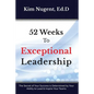 52 Weeks to Exceptional Leadership - Paperback