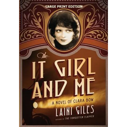 The It Girl and Me: A Novel of Clara Bow - Paperback