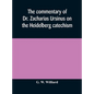 The commentary of Dr. Zacharias Ursinus on the Heidelberg catechism - Hardcover