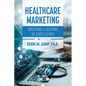 Healthcare Marketing: Creating a Culture of Excellence - Paperback