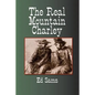 The Real Mountain Charley - Paperback