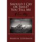 Should I Cry or Smile? You Tell Me: A True Story - Paperback