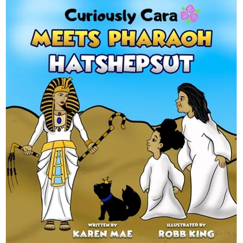 Curiously Cara Meets Pharaoh Hatshepsut - Hardcover