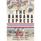 The Bandana Express: The True Story of the 1980 Giles Spartans - Paperback