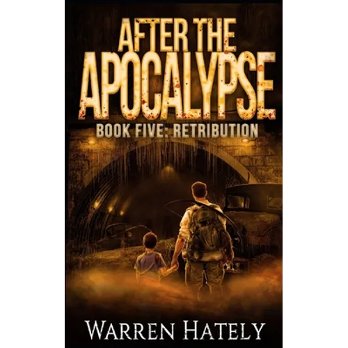 After the Apocalypse Book 5 Retribution: a zombie apocalypse political action thriller - Paperback