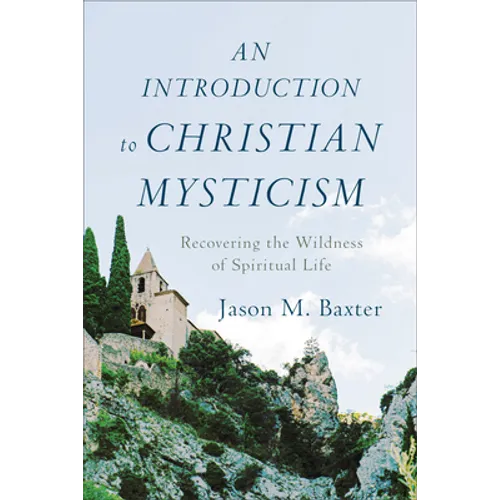 An Introduction to Christian Mysticism - Hardcover