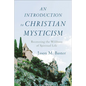An Introduction to Christian Mysticism - Hardcover