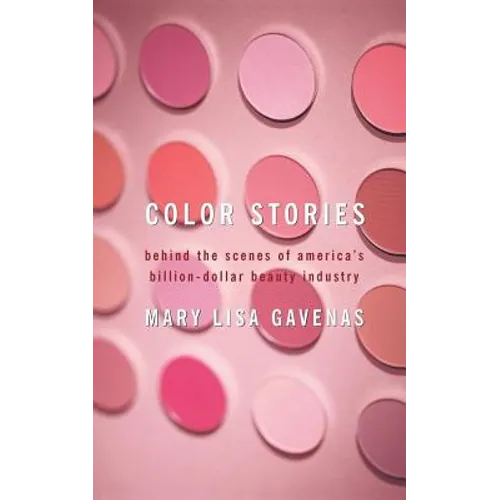 Color Stories: Behind the Scenes of America's Billion-Dollar Beauty Industry - Paperback