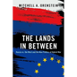 The Lands in Between: Russia vs. the West and the New Politics of Hybrid War - Hardcover