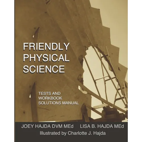 Friendly Physical Science Tests and Workbook Solutions Manual - Paperback