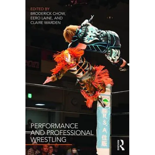 Performance and Professional Wrestling - Paperback