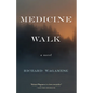 Medicine Walk - Hardcover