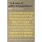 The Essays of Arthur Schopenhauer; The Art of Controversy - Paperback