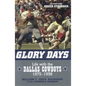 Glory Days: Life with the Dallas Cowboys, 1973-1998 - Hardcover