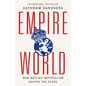 Empireworld: How British Imperialism Shaped the Globe - Hardcover